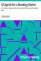 [Gutenberg 33946] • A Stiptick for a Bleeding Nation / Or, a safe and speedy way to restore publick credit, and pay the national debts